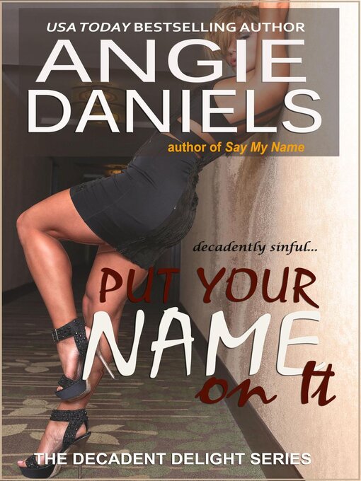 Title details for Put Your Name on It by Angie Daniels - Available